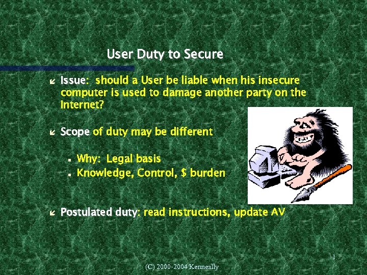 User Duty to Secure Issue: should a User be liable when his insecure Issue