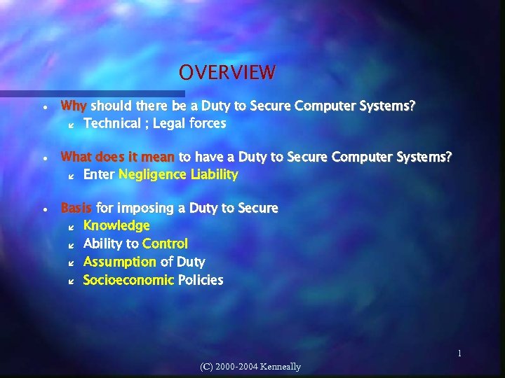 OVERVIEW Why should there be a Duty to Secure Computer Systems? Technical ; Legal