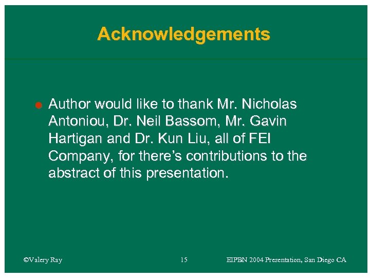 Acknowledgements Ã Author would like to thank Mr. Nicholas Antoniou, Dr. Neil Bassom, Mr.