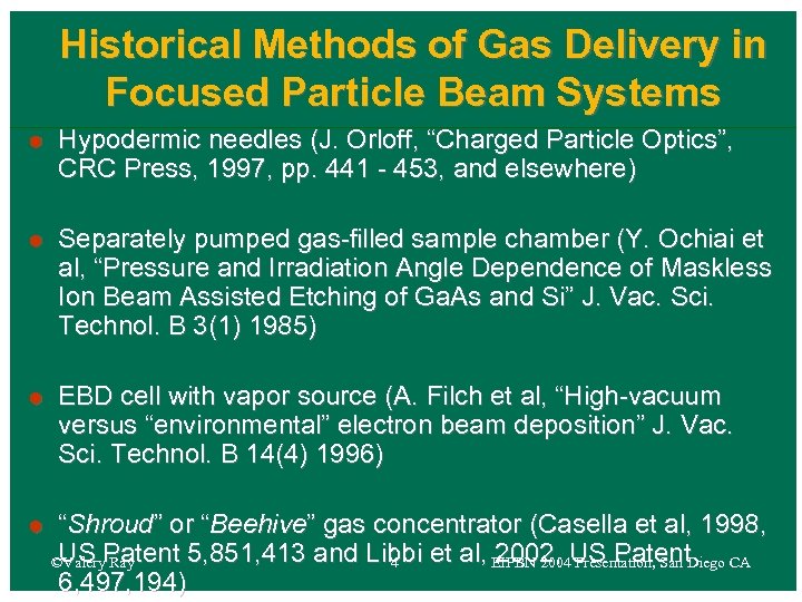 Historical Methods of Gas Delivery in Focused Particle Beam Systems Ã Ã Hypodermic needles