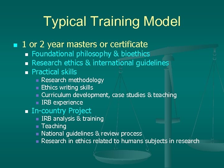 Typical Training Model n 1 or 2 year masters or certificate n n n