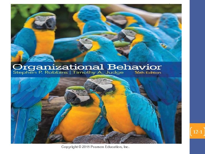 12 -1 Copyright © 2015 Pearson Education, Inc. 