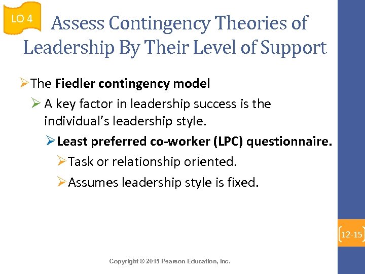 Assess Contingency Theories of Leadership By Their Level of Support LO 4 ØThe Fiedler
