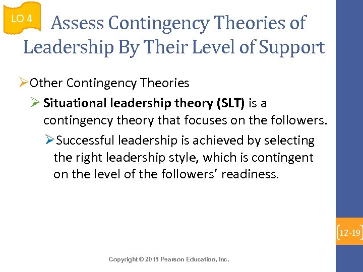 Assess Contingency Theories of Leadership By Their Level of Support LO 4 ØOther Contingency