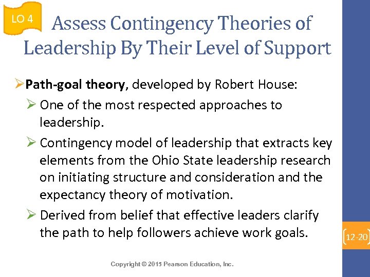 Assess Contingency Theories of Leadership By Their Level of Support LO 4 ØPath-goal theory,