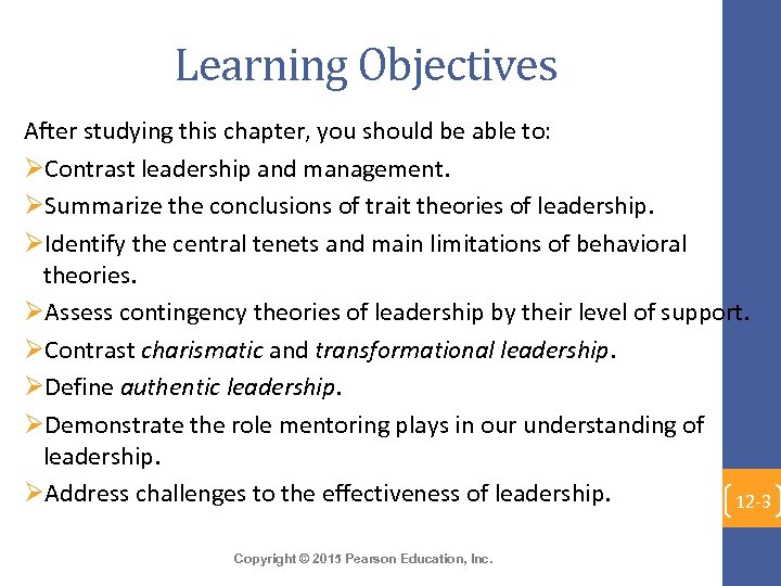 Learning Objectives After studying this chapter, you should be able to: ØContrast leadership and