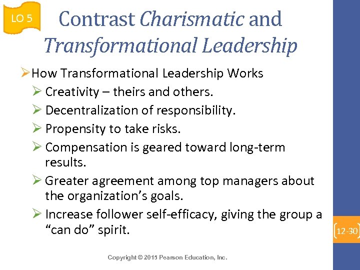 LO 5 Contrast Charismatic and Transformational Leadership ØHow Transformational Leadership Works Ø Creativity –