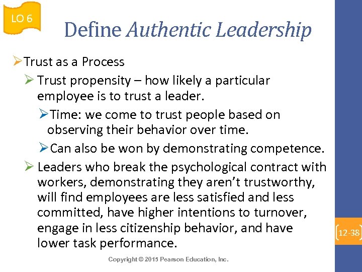 LO 6 Define Authentic Leadership ØTrust as a Process Ø Trust propensity – how
