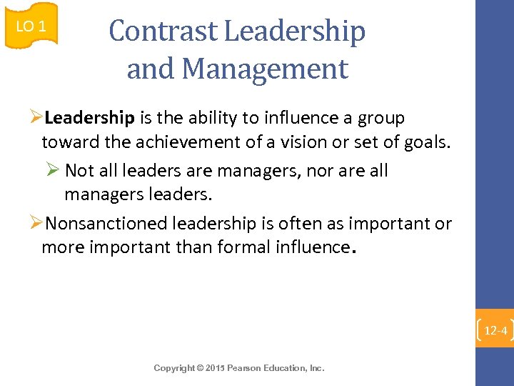 LO 1 Contrast Leadership and Management ØLeadership is the ability to influence a group