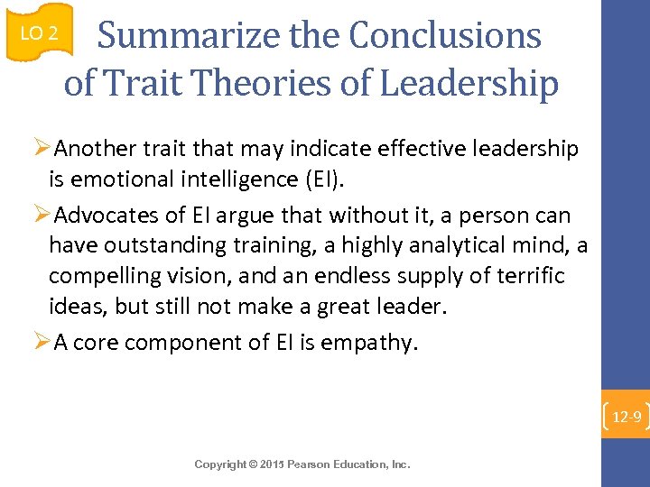 LO 2 Summarize the Conclusions of Trait Theories of Leadership ØAnother trait that may