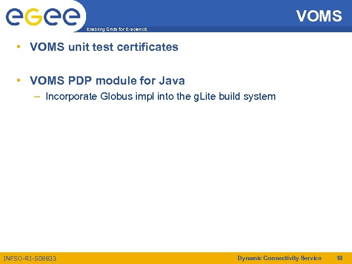 VOMS Enabling Grids for E-scienc. E • VOMS unit test certificates • VOMS PDP