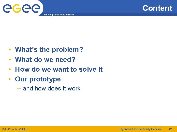 Content Enabling Grids for E-scienc. E • • What’s the problem? What do we