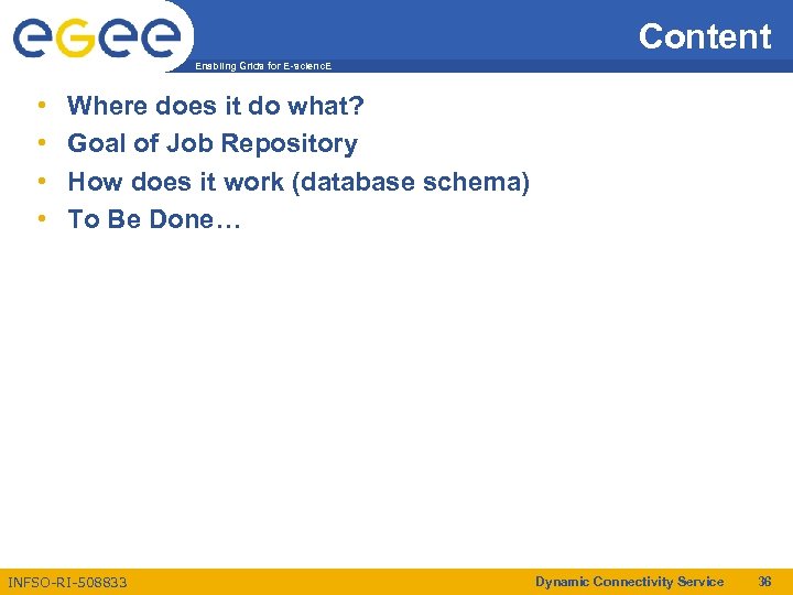 Content Enabling Grids for E-scienc. E • • Where does it do what? Goal