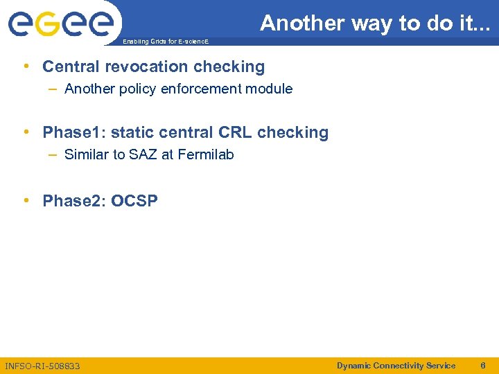 Another way to do it. . . Enabling Grids for E-scienc. E • Central