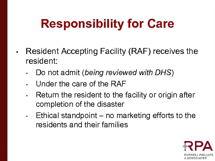 Responsibility for Care • Resident Accepting Facility (RAF) receives the resident: • • Do