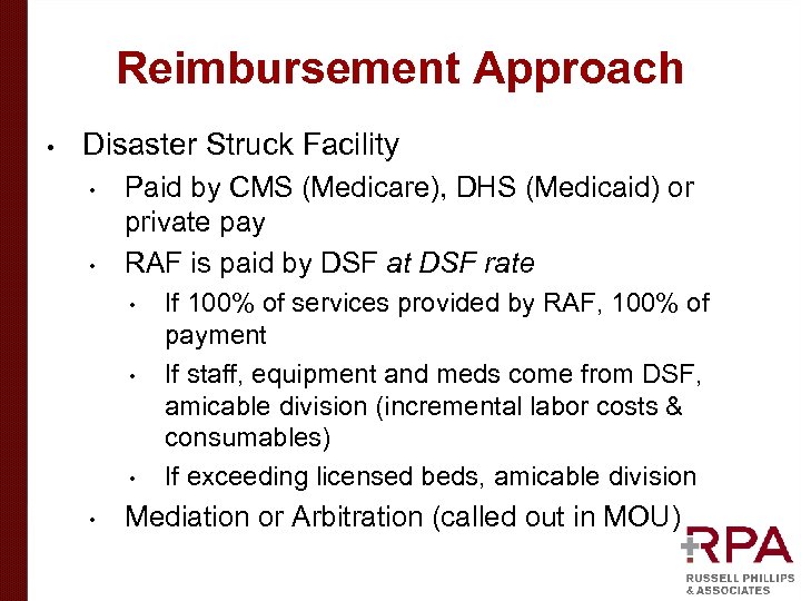 Reimbursement Approach • Disaster Struck Facility • • Paid by CMS (Medicare), DHS (Medicaid)