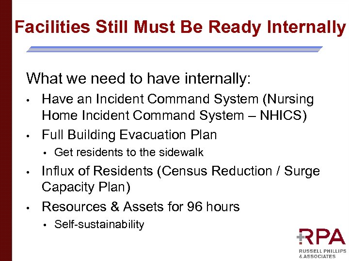 Facilities Still Must Be Ready Internally What we need to have internally: • •