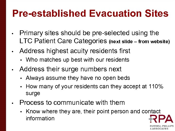 Pre-established Evacuation Sites • • Primary sites should be pre-selected using the LTC Patient