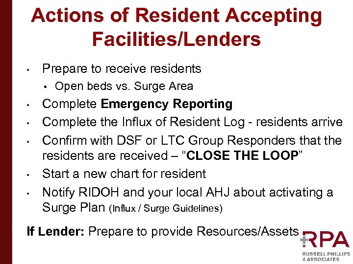 Actions of Resident Accepting Facilities/Lenders • Prepare to receive residents • • • Open