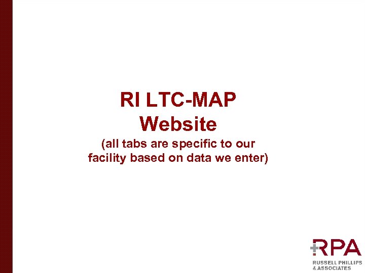 RI LTC-MAP Website (all tabs are specific to our facility based on data we