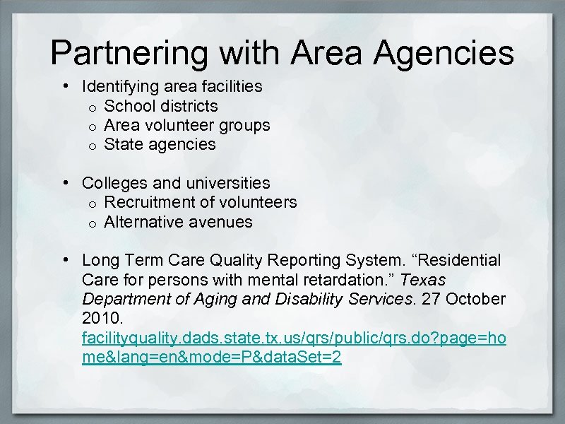Partnering with Area Agencies • Identifying area facilities o School districts o Area volunteer