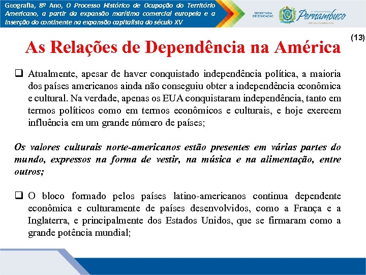 Geografia, 8º Ano, O Processo Histórico de Ocupação do Território Americano, a partir da