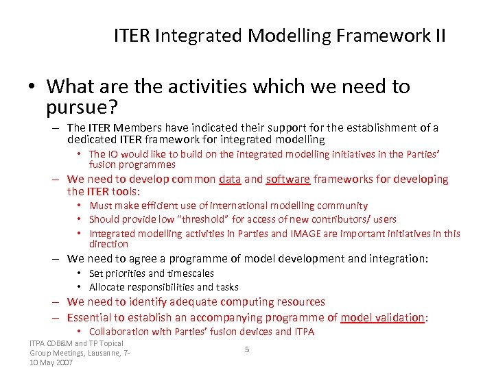 ITER Integrated Modelling Framework II • What are the activities which we need to