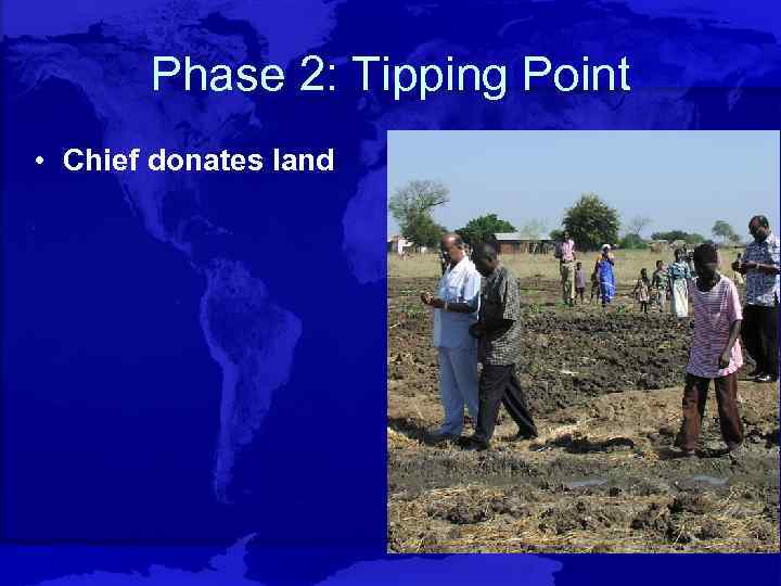 Phase 2: Tipping Point • Chief donates land 