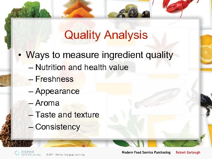 Quality Analysis • Ways to measure ingredient quality – Nutrition and health value –
