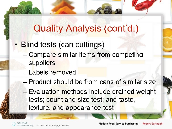 Quality Analysis (cont’d. ) • Blind tests (can cuttings) – Compare similar items from