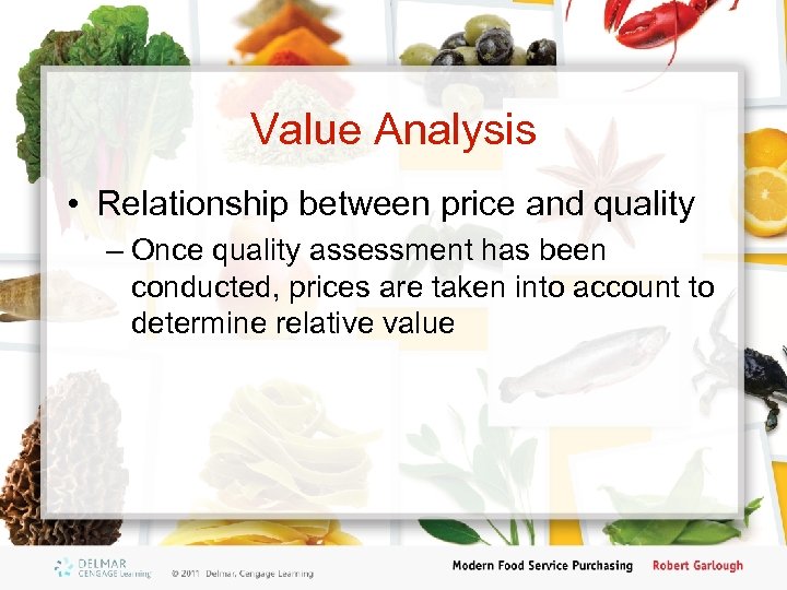 Value Analysis • Relationship between price and quality – Once quality assessment has been