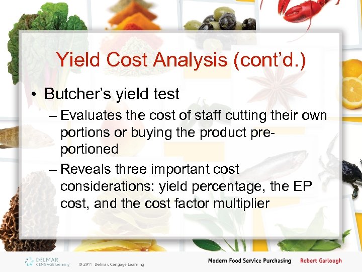 Yield Cost Analysis (cont’d. ) • Butcher’s yield test – Evaluates the cost of
