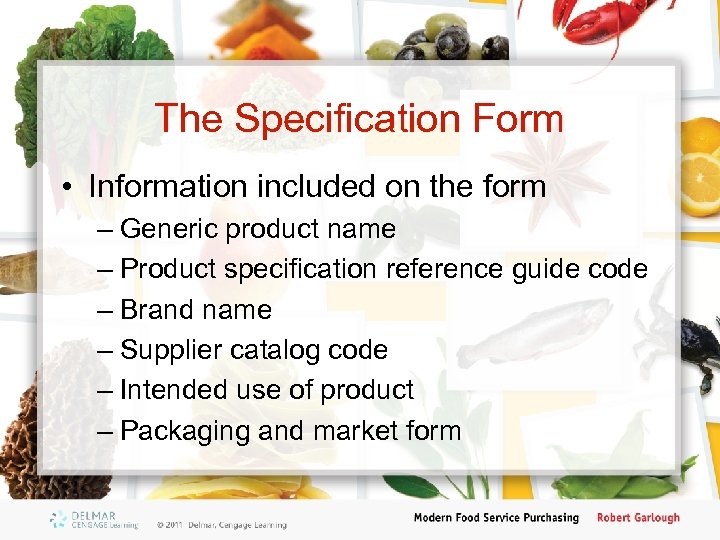 The Specification Form • Information included on the form – Generic product name –