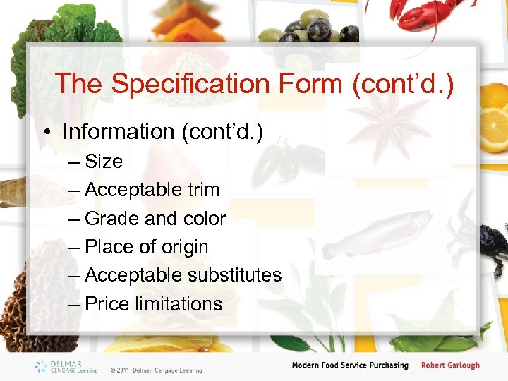 The Specification Form (cont’d. ) • Information (cont’d. ) – Size – Acceptable trim