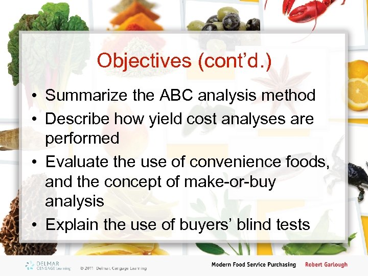 Objectives (cont’d. ) • Summarize the ABC analysis method • Describe how yield cost