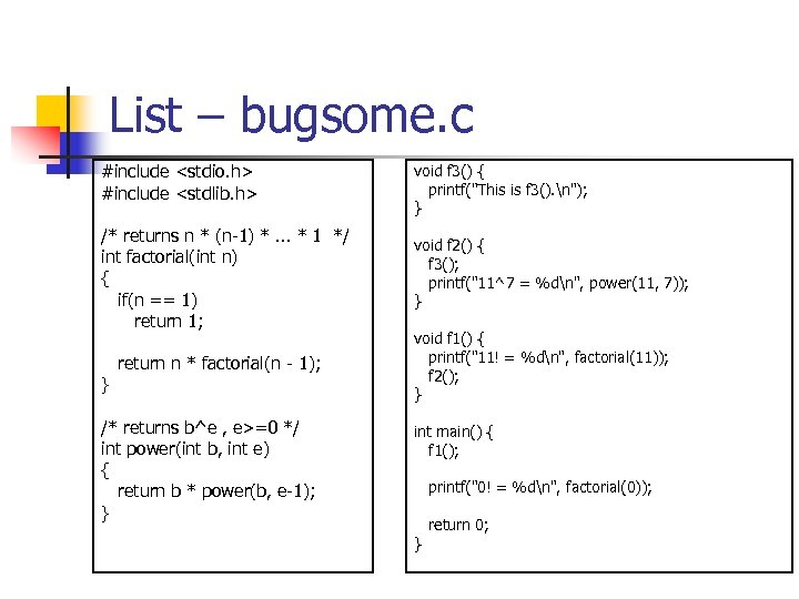 List – bugsome. c #include <stdio. h> #include <stdlib. h> void f 3() {