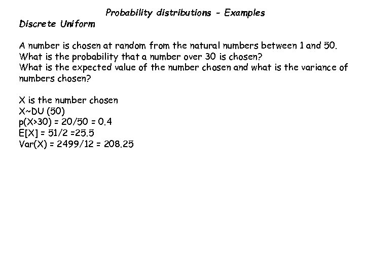 Discrete Uniform Probability distributions - Examples A number is chosen at random from the