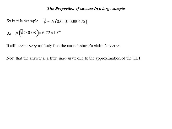 The Proportion of success in a large sample So in this example So It