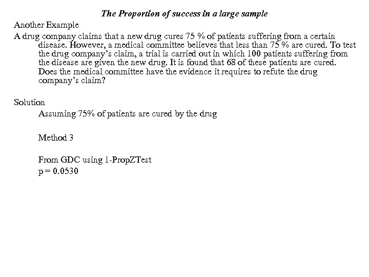 The Proportion of success in a large sample Another Example A drug company claims