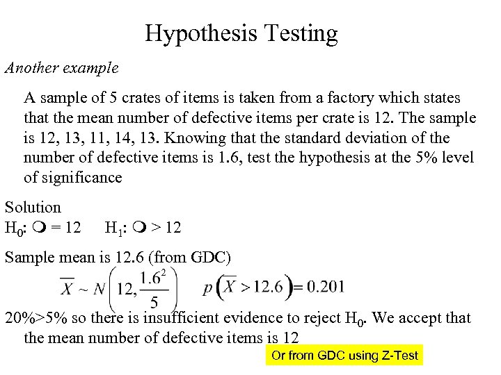 Hypothesis Testing Another example A sample of 5 crates of items is taken from