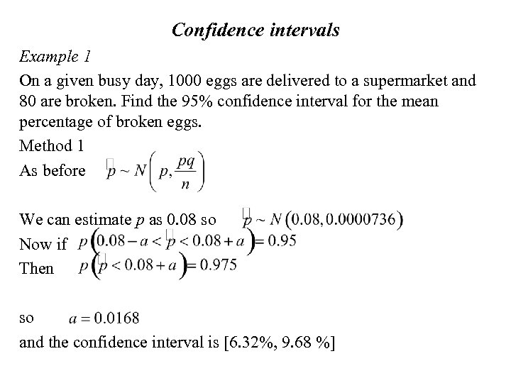 Confidence intervals Example 1 On a given busy day, 1000 eggs are delivered to