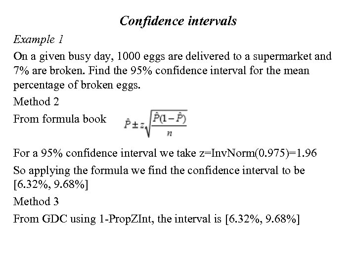 Confidence intervals Example 1 On a given busy day, 1000 eggs are delivered to