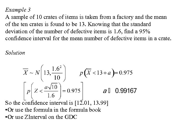 Example 3 A sample of 10 crates of items is taken from a factory