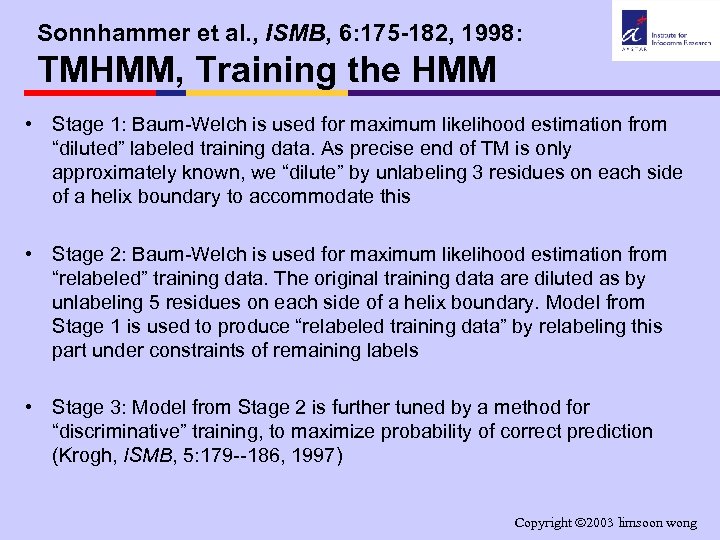 Sonnhammer et al. , ISMB, 6: 175 -182, 1998: TMHMM, Training the HMM •