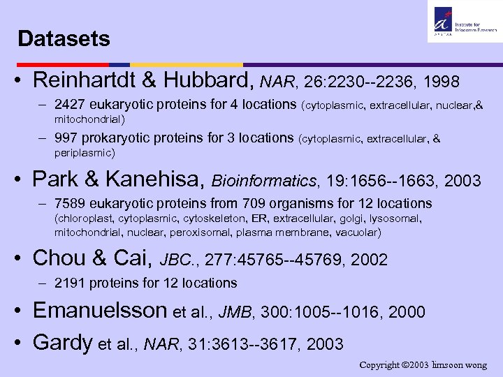 Datasets • Reinhartdt & Hubbard, NAR, 26: 2230 --2236, 1998 – 2427 eukaryotic proteins