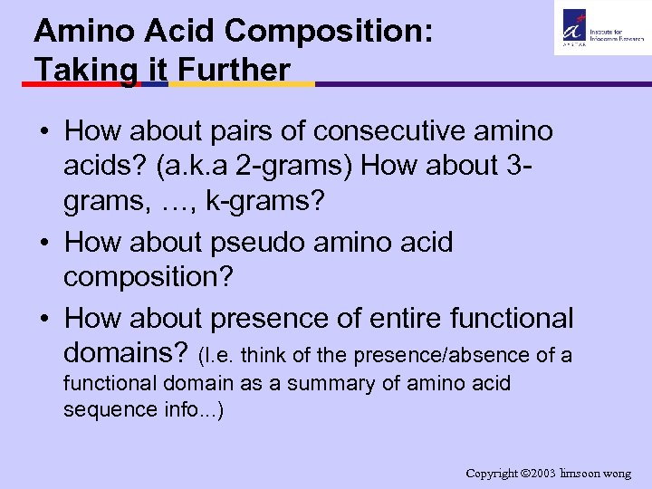 Amino Acid Composition: Taking it Further • How about pairs of consecutive amino acids?