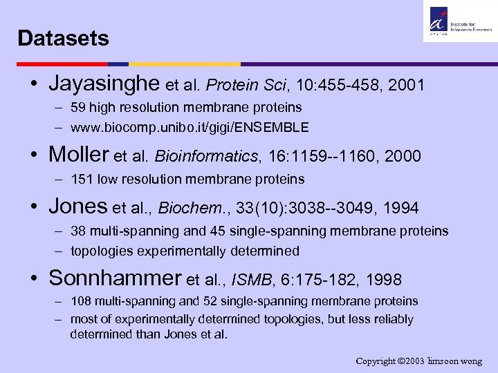 Datasets • Jayasinghe et al. Protein Sci, 10: 455 -458, 2001 – 59 high