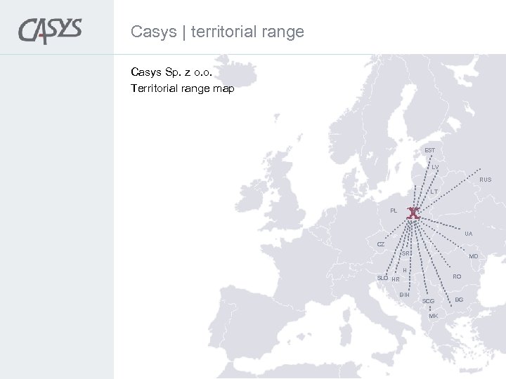 Casys | territorial range Casys Sp. z o. o. Territorial range map EST LV