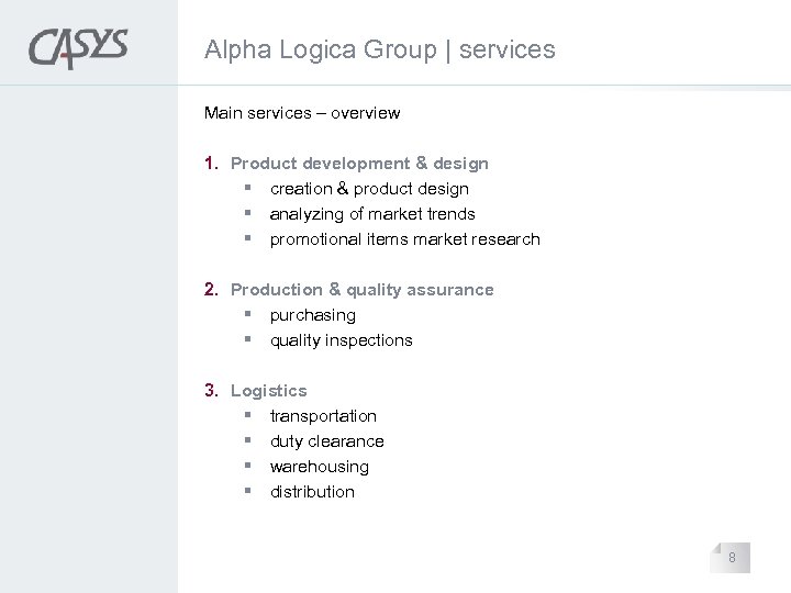 Alpha Logica Group | services Main services – overview 1. Product development & design