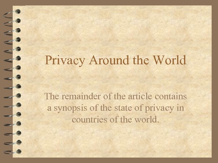 Privacy Around the World The remainder of the article contains a synopsis of the